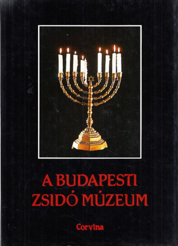 Scheiber Sándor (Szerk.) Benoschofsky Ilona (szerk.) - A budapesti zsidó múzeum