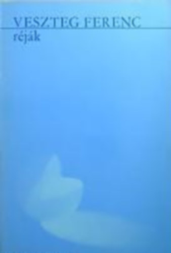 Veszteg Ferenc - R�j�k