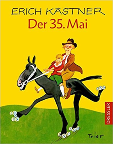 Erich Kstner - Der 35. Mai oder Konrad reitet in der Sdsee