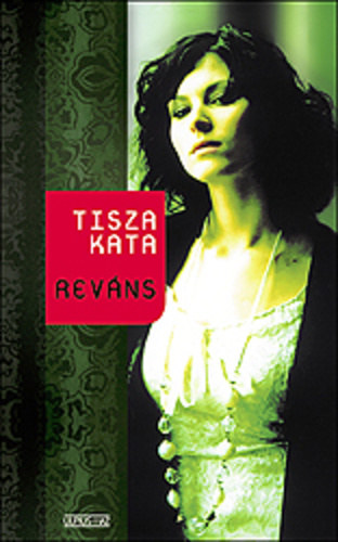 Tisza Kata - Rev�ns