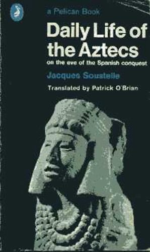 Jacques Soustelle - Daily life of the Aztecs
