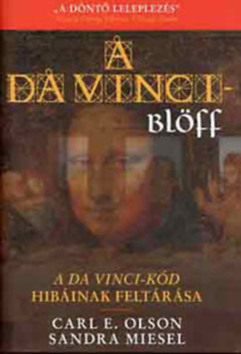 Sandra MIesel, Martin Lunn Carl E. Olson - 2 db Da Vinci-kd tmj knyv: A Da Vinci-kd megfejtse + A Da Vinci-blff