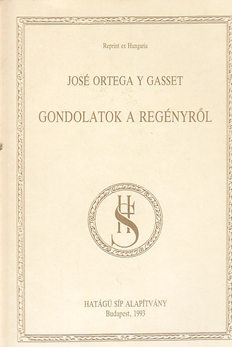 Jos� Ortega Y Gasset - Gondolatok a reg�nyr�l