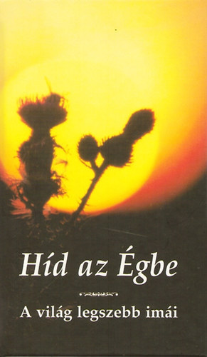 Híd az Égbe - A világ legszebb imái