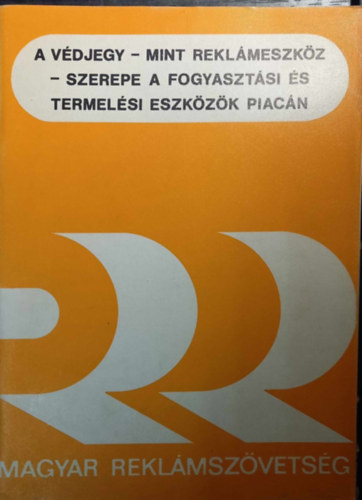 Dr. S�ndor Imre - A v�djegy -mint rekl�meszk�z- szerepe a fogyast�si �s termel�si eszk�z�k piac�n