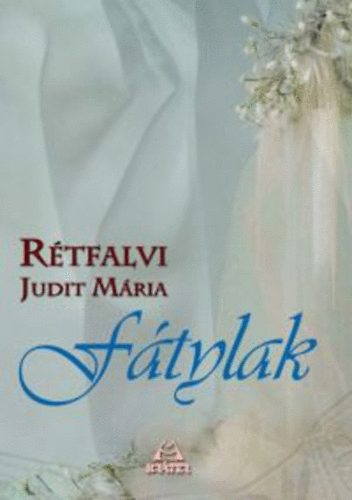 Rétfalvi Judit Mária - Fátylak