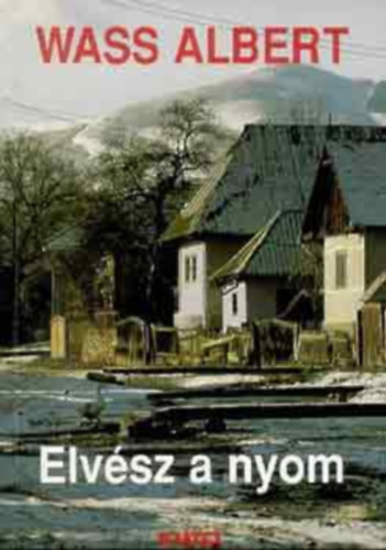 Wass Albert - Elvsz a nyom -