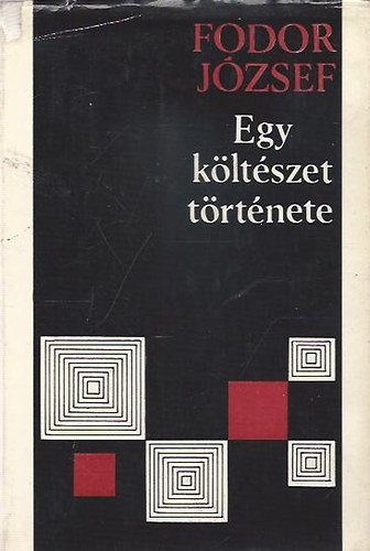 Fodor József - Egy költészet története (Dedikált!)