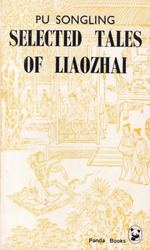 Pu Songling - Selected Tales of Liaozhai (V�logatott t�rt�netek a K�l�n�s T�rt�netekb�l - angol nyelv�)