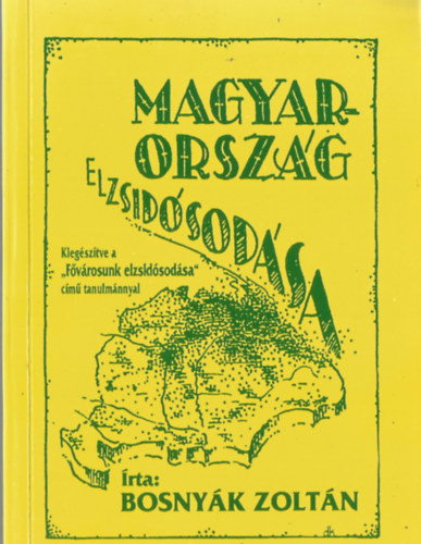 Bosny�k Zolt�n - Magyarorsz�g elzsid�sod�sa