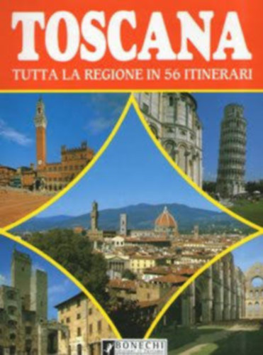 Toscana, tutta la regione in 56 itinerar