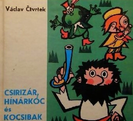 Vaclav Ctvrtek - Csirizr, Hnrkc s Kocsibak