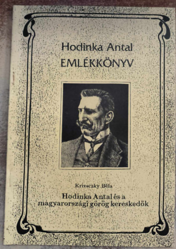 Kriveczky Bla - Hodinka Antal s a magyarorszgi grg kereskedk