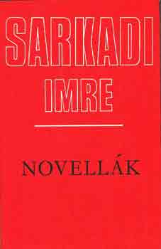 Sarkadi Imre - Novell�k (Sarkadi)