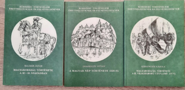 Kalmr Jnos Draskczy Istvn Szerencss Kroly - Magyarorszg Trtnete A 16-18. szzadban, A Magyar np trtnete 1526-ig, Magyarorszg trtnete a II. vilghbor Utn (1945-1975)