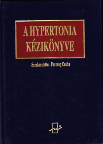 Farsang Csaba  (Szerk.) - A Hypertonia kziknyve