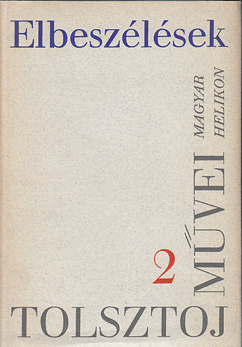 Lev Tolsztoj - Lev Tolsztoj művei 2.: Elbeszélések 1863-1886