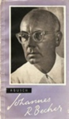 A. Busch - Johannes R. Becher a nemzet �s a b�ke k�lt�je
