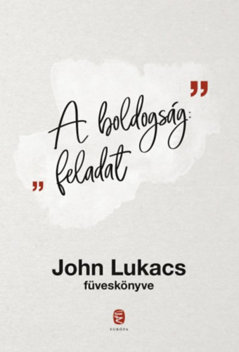 John Lukacs - A boldogsg: feladat
