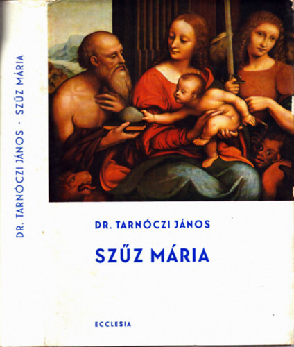 Dr. Tarn�czi J�nos - Sz�z M�ria