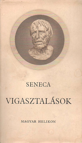 Lucius Annaeus Seneca - Vigasztalsok