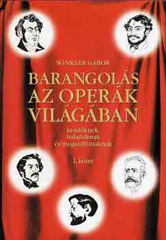 Dr. Winkler Gbor; - Barangols az operk vilgban I.