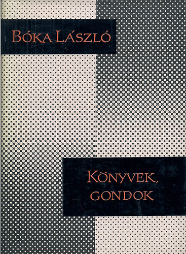 Bka Lszl - Knyvek, gondok