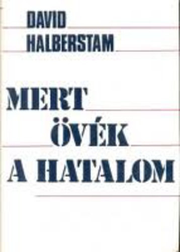 David Halberstam - Mert övék a hatalom II. kötet