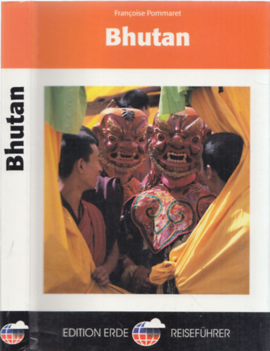 Francoise Pommaret - Bhutan (Edition Erde Reisef�hrer)- n�met nyelv�