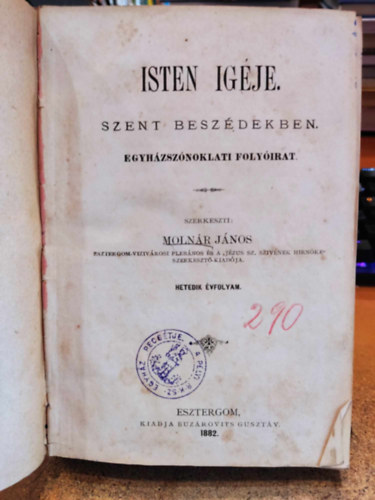 Molnr Jnos - Isten igje szent beszdekben 1882. VII. (Hetedik) vfolyam - egyhzsznoklati folyirat