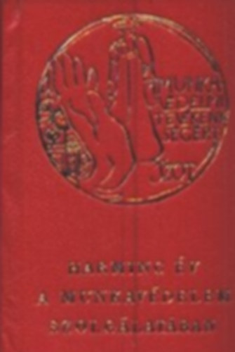 Harminc �v a munkav�delem szolg�lat�ban (Minik�nyv)