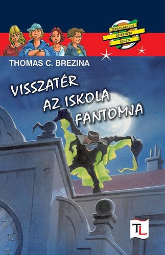 Thomas C. Brezina - Visszatr az iskola fantomja