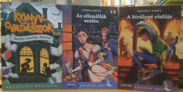 W�ber Anik�, M�sz�ly �gnes Jennifer Chambliss Bertman - 3 db Abszol�t t�ri: Abszol�t k�nyvek + Az ellen�ll�k vez�re + A kir�lyn� viol�ja