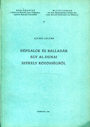 Ujvry Zoltn - Npdalok s balladk egy al-dunai szkely kzssgbl