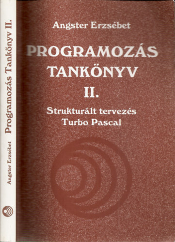 Angster Erzsbet - Programozs tanknyv II. - Strukturlt tervezs Turbo Pascal