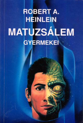 Robert A. Heinlein - Matuzsálem gyermekei (A Sci-fi klasszikusai)