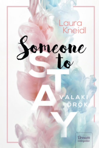 Laura Kneidl - Someone to Stay - Valaki �r�k