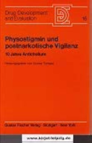 Physostigmin und postnarkotische Vigilanz. 10 Jahre Anticholium (Fizosztigmin és posztnarkotikus éberség. Az Anticholium 10 éve német nyelven)