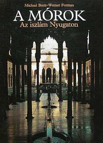 Michael Brett - A mrok - Az iszlm Nyugaton