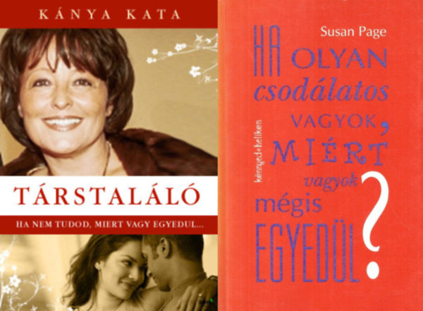 Knya Kata Susan Page - 2 knyv prkeresknek: Ha olyan csodlatos vagyok, mirt vagyok mgis egyedl? + Trstall - Ha nem tudod, mirt vagy egyedl...