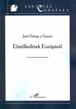 Jos Ortega Y Gasset - Elmlkedsek Eurprl