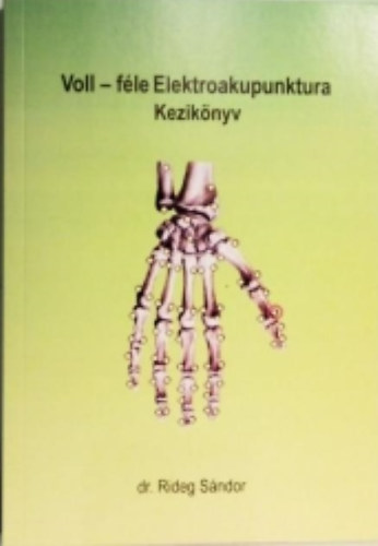 Dr. Rideg Sándor - Voll-féle elekroakupunktúra kézikönyv