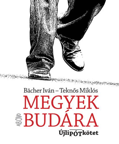 Bächer Iván - Megyek Budára
