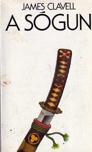 James Clavell - sógun 1-2. - James Clavell ( teljes mű )
