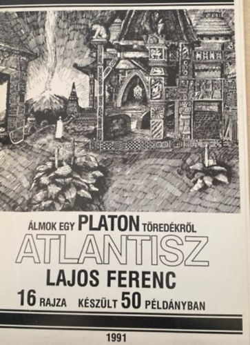 Lajos Ferenc - Lajos Ferenc - lmok s Platon tredsrl atlantisz 16 rajza