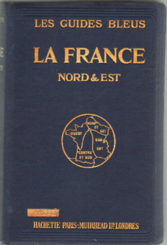 Marcel Monmarch� - La Frence Nord & Est