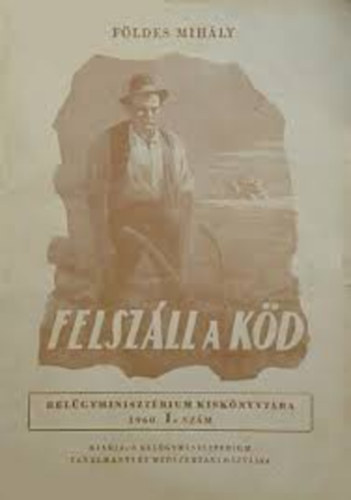 F�ldes Mih�ly - Felsz�ll a k�d