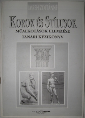 Imreh Zolt�nn� - Tan�ri k�zik�nyv a korok �s st�lusok mualkot�sok elemz�se c. tank�nyv oktat�s�hoz