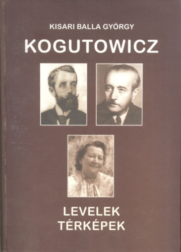 Kisari Balla Gyrgy - Kogutowicz - Levelek, trkpek