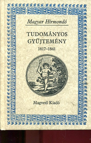 Magyar H�rmond� - Tudom�nyos Gy�jtem�ny 1817-1841 I.